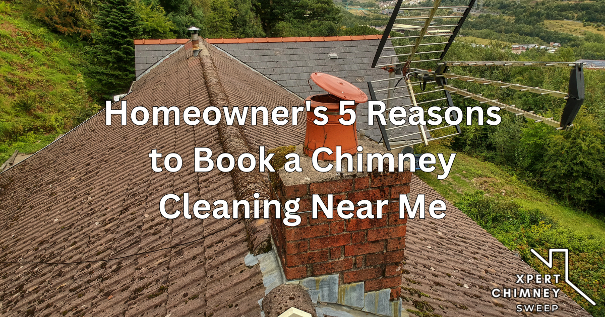 Guide to chimney cleaning near me by Xpert Chimney Sweep